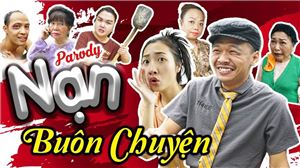 NẠN BUÔN CHUYỆN - MV Nhạc Chế | Parody Hài Hước - Trung Ruồi, Thương Cin, Thái Sơn